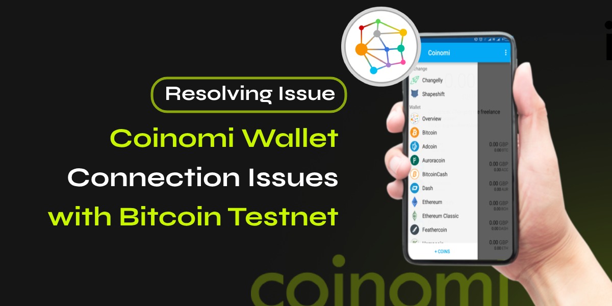 Coinomi Wallet Connection Issues with Bitcoin Testnet