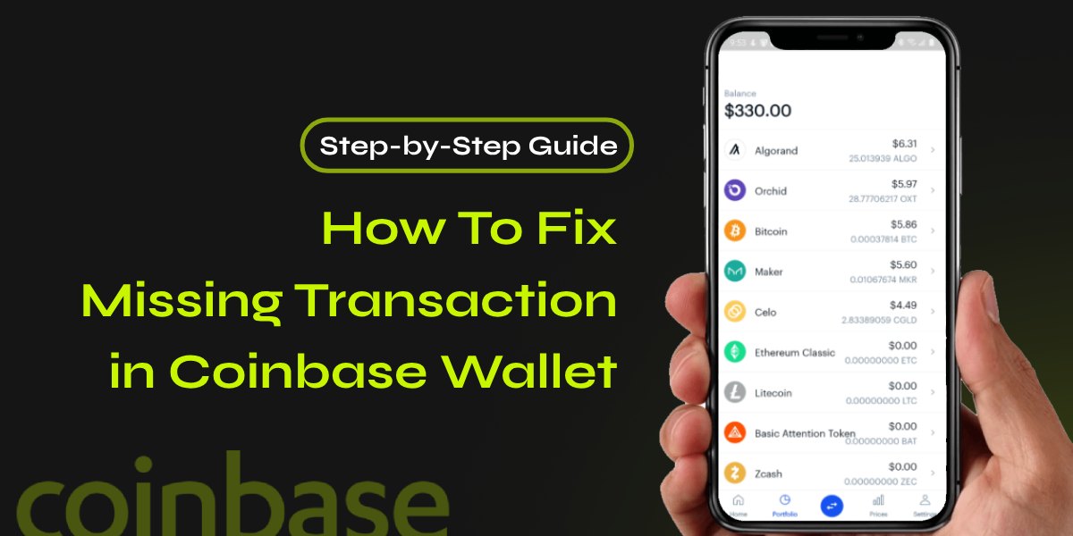 How To Fix Missing Transaction in Coinbase Wallet