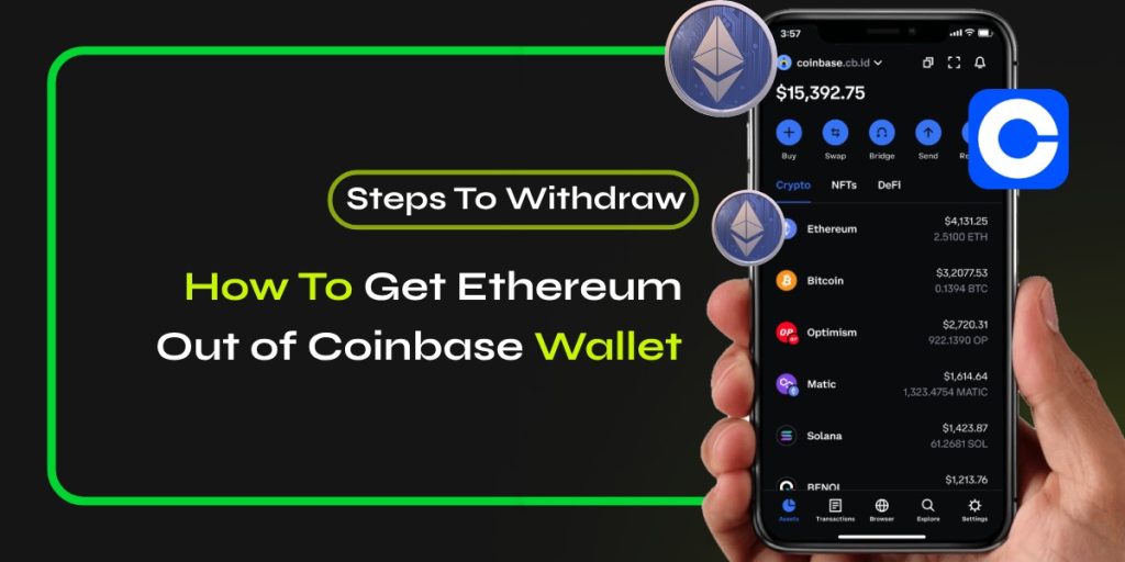 How To Get Ethereum Out of Coinbase Wallet – Steps To Withdraw