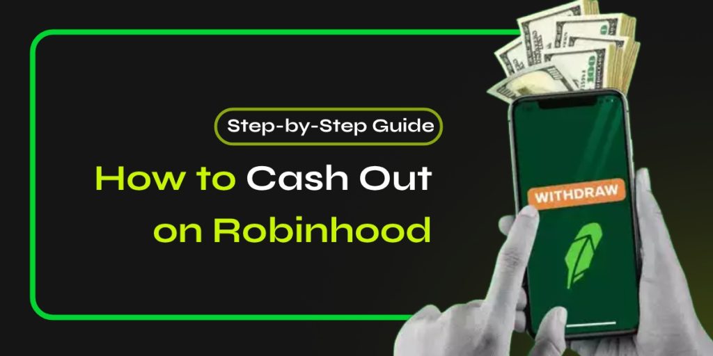 How to Cash Out on Robinhood: A Step-by-Step Guide