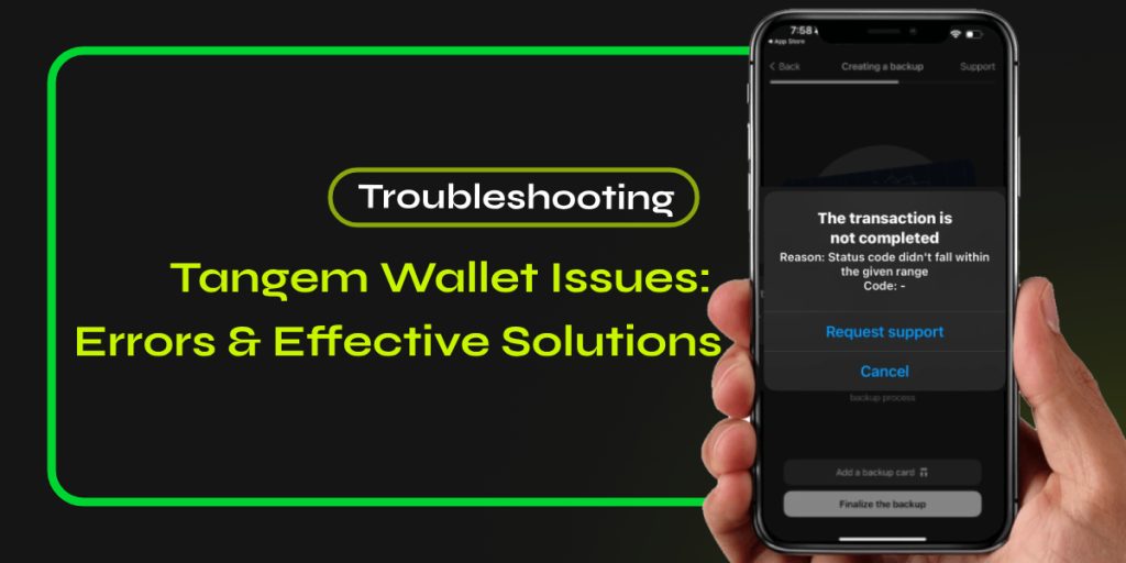 Troubleshooting Tangem Wallet Issues: Errors  & Effective Solutions