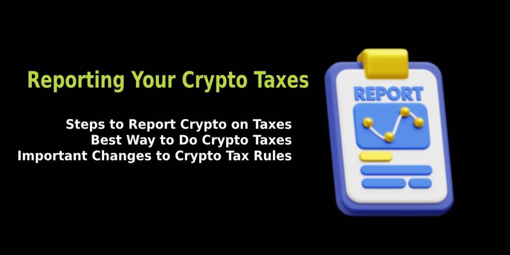 Reporting Your Crypto Taxes