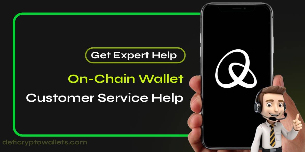 On-Chain Wallet Customer Service: Get Expert Help