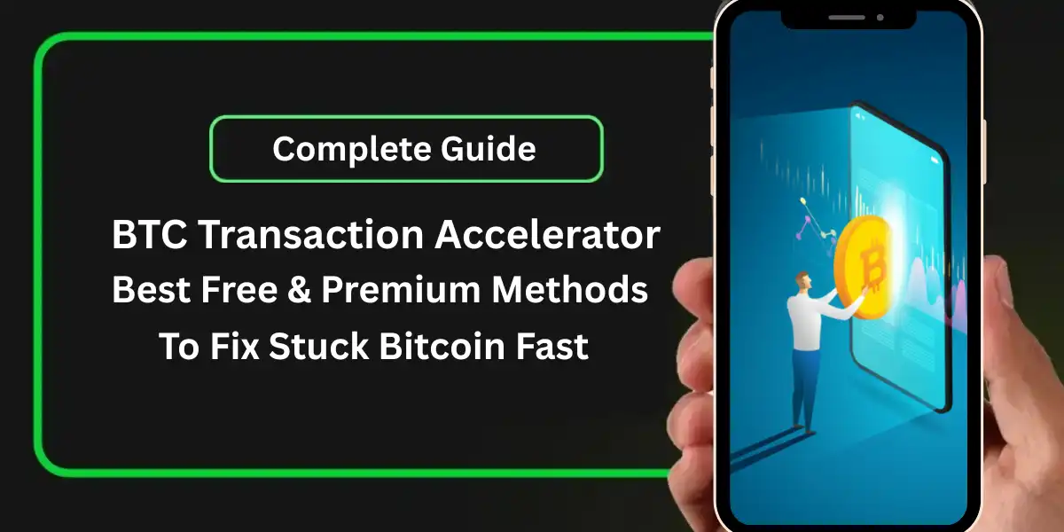 BTC Transaction Accelerator (2025 Guide): Best Free & Premium Methods To Fix Stuck Bitcoin Fast