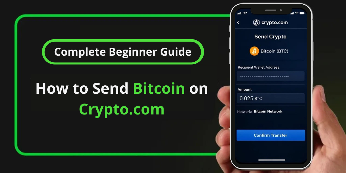 How to Send Bitcoin on Crypto.com (Complete Beginner Guide)
